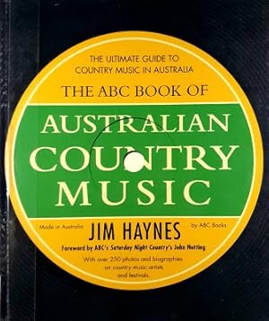 The Ultimate Guide To Country Music In Australia: The ABC Book Of Australian Country Music