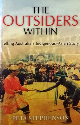 The Outsiders Within: Telling Australia's Indigenous-Asian Story