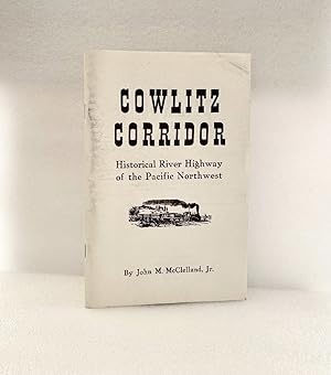 Imagen del vendedor de Cowlitz Corridor - Historical River Highway Of The Pacific Northwest a la venta por boredom books