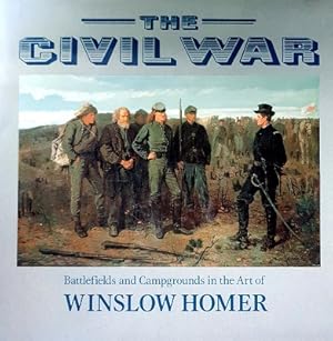 Seller image for The Civil War, Battlefields And Campgrounds In The Art Of Winslow Homer for sale by Marlowes Books and Music