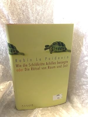 Seller image for Wie die Schildkrte Achilles besiegte oder Die Rtsel von Raum und Zeit for sale by Antiquariat Jochen Mohr -Books and Mohr-