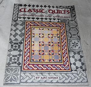 Image du vendeur pour Classic Quilts: Patchwork Designs from Ancient Rome mis en vente par Pheonix Books and Collectibles