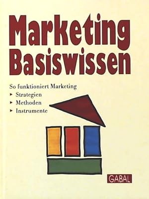 Seller image for Marketing Basiswissen for sale by Leserstrahl  (Preise inkl. MwSt.)