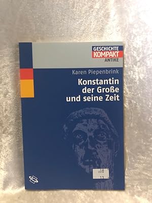 Bild des Verkufers fr Konstantin der Grosse und seine Zeit (Geschichte Kompakt) zum Verkauf von Antiquariat Jochen Mohr -Books and Mohr-