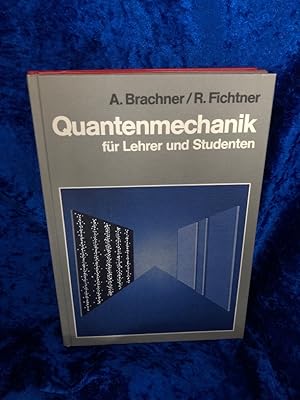 Imagen del vendedor de Quantenmechanik fr Lehrer und Studenten. von Alto Brachner u. Richard Fichtner a la venta por Antiquariat Jochen Mohr -Books and Mohr-