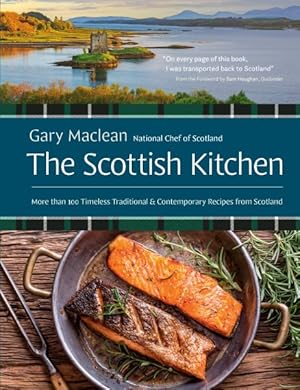 Imagen del vendedor de Scottish Kitchen : More Than 100 Timeless Traditional and Contemporary Recipes from Scotland a la venta por GreatBookPrices