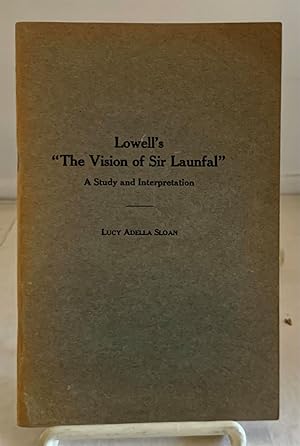 Imagen del vendedor de Lowell's "The Vision of Sir Launfal" A Study and Interpretation a la venta por S. Howlett-West Books (Member ABAA)