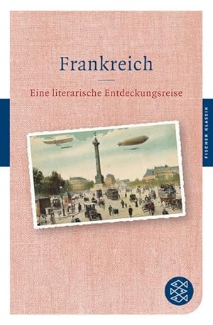 Bild des Verkufers fr Frankreich: Eine literarische Entdeckungsreise (Fischer Klassik) zum Verkauf von Gerald Wollermann