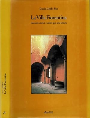 Bild des Verkufers fr La villa fiorentina. Elementi storici e critici per una lettura. zum Verkauf von FIRENZELIBRI SRL
