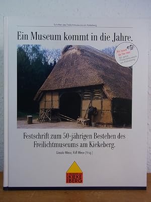 Bild des Verkufers fr Ein Museum kommt in die Jahre. Festschrift zum 50-jhrigen Bestehen des Freilichtmuseums am Kiekeberg zum Verkauf von Antiquariat Weber