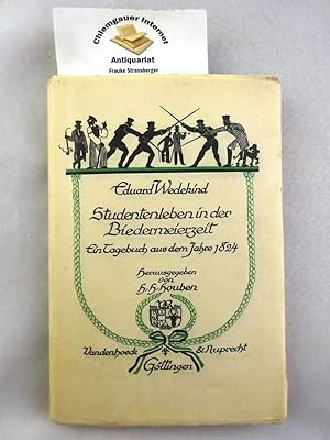 Bild des Verkufers fr Studentenleben in der Biedermeierzeit. Ein Tagebuch aus dem Jahre 1824. Herausgegeben von H. H. Houben. zum Verkauf von Chiemgauer Internet Antiquariat GbR