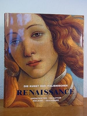 Seller image for Die Kunst der italienischen Renaissance. Architektur, Skulptur, Malerei, Zeichnung for sale by Antiquariat Weber