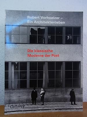 Robert Vorhoelzer. Ein Architektenleben. Die klassische Moderne der Post. Ausstellung Münchner St...