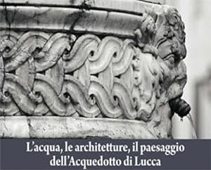Bild des Verkufers fr L'acqua, le architetture, il paesaggio dell'acquedotto di Lucca. zum Verkauf von FIRENZELIBRI SRL