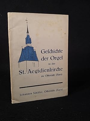 Bild des Verkufers fr Die Orgel in der St. Aegidienkirche zu Osterode (Harz) : Ihre Geschichte von 1580 - 1934. zum Verkauf von ANTIQUARIAT Franke BRUDDENBOOKS