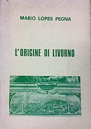 Imagen del vendedor de L'origine di Livorno. a la venta por FIRENZELIBRI SRL