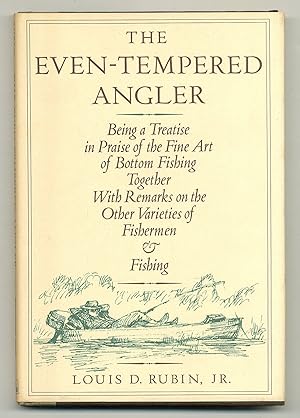 Bild des Verkufers fr The Even-Tempered Angler: Being a Treatise in Praise of the Fine Art of Bottom Fishing, Together with Remarks on the Other Varieties of Fisherman & Fishing zum Verkauf von Between the Covers-Rare Books, Inc. ABAA