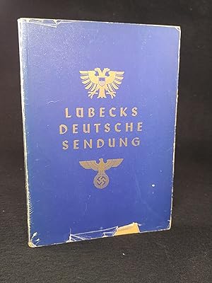 Seller image for Lbecks deutsche Sendung. EIn Abri seines gegenwrtigen Lebens und seiner zuknftigen Aufgaben. Herausgegeben vom Oberbrgermeister der Hansestadt Lbeck. for sale by ANTIQUARIAT Franke BRUDDENBOOKS