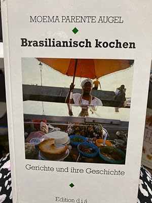 Bild des Verkufers fr Brasilianisch kochen. Unter Mitarb. von Christa Frosch-Asshauer / Gerichte und ihre Geschichte zum Verkauf von bookmarathon