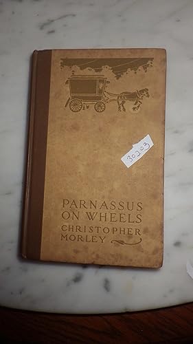 Seller image for Parnassus on Wheels , 1st UK Edition, 1921 on Title pg, William Heinemann, London . The title refers to the Mount Parnassus of Greek mythology; it was the home of the Muses. Morley's first novel bibliomystery, i,The protagonist, traveling bookseller Roger Mifflin,With his traveling book wagon, Roger Mifflin moves for sale by Bluff Park Rare Books