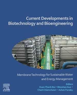 Bild des Verkufers fr Current Developments in Biotechnology and Bioengineering: Membrane Technology for Sustainable Water and Energy Management zum Verkauf von WeBuyBooks