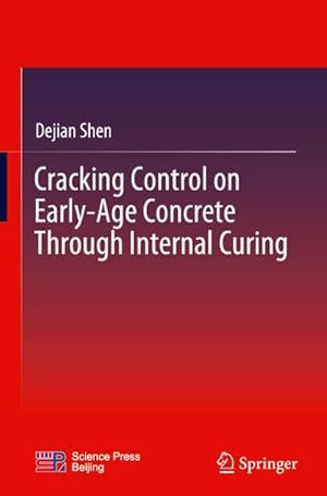 Image du vendeur pour Cracking Control on Early-Age Concrete Through Internal Curing mis en vente par BuchWeltWeit Ludwig Meier e.K.