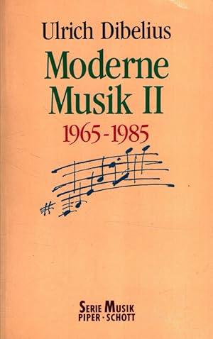 Imagen del vendedor de Moderne Musik II: 1965 - 1985 Piper ; Bd. 8248 : Musik a la venta por Versandantiquariat Nussbaum