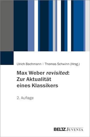 Seller image for Max Weber revisited: Zur Aktualitt eines Klassikers for sale by BuchWeltWeit Ludwig Meier e.K.