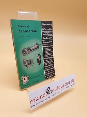 Imagen del vendedor de Elektrische Zhlgerte fr alle Zwecke ; Einf. u. praktischer Wegweiser zur Verwendung von elektrischen Zhlgerten ; Nr. 704 a la venta por Roland Antiquariat UG haftungsbeschrnkt