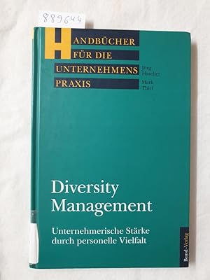 Diversity Management: Unternehmerische Stärke durch personelle Vielfalt (Handbücher für die Unter...