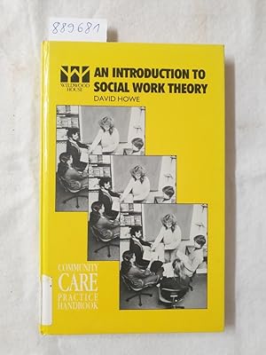Seller image for An Introduction to Social Work Theory: Making Sense in Practice (Community Care Practice Handbooks, Band 24) : for sale by Versand-Antiquariat Konrad von Agris e.K.