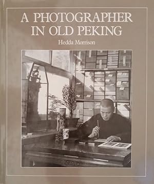 Seller image for A Photographer in Old Peking for sale by Haymes & Co. Bookdealers