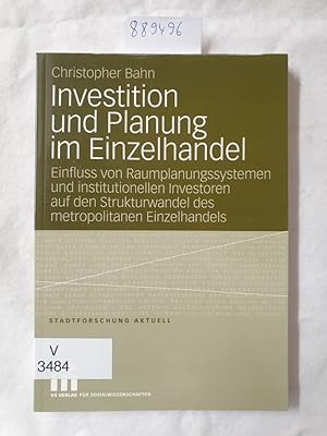 Image du vendeur pour Investition und Planung im Einzelhandel : Einfluss von Raumplanungssystemen und institutionellen Investoren auf den Strukturwandel des metropolitanen Einzelhandels : mis en vente par Versand-Antiquariat Konrad von Agris e.K.