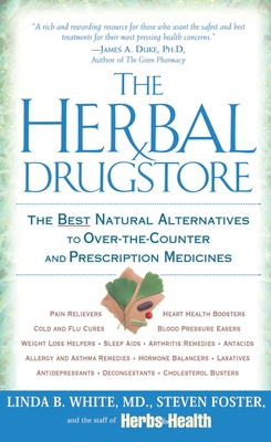 Seller image for The Herbal Drugstore: The Best Natural Alternatives to Over-The-Counter and Prescription Medicines (Paperback or Softback) for sale by BargainBookStores