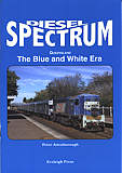 Image du vendeur pour Diesel Spectrum: Volume 4 Queensland 'The Blue and White Era' mis en vente par Train World Pty Ltd