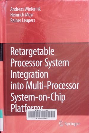 Image du vendeur pour Retargetable Processor System Integration into Multi-Processor System-on-Chip Platforms. mis en vente par Antiquariat Bookfarm