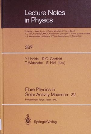 Bild des Verkufers fr Flare Physics in Solar Activity Maximum 22. Proceedings of the International SOLAR-A Science Meeting Held at Tokyo, Japan, 23-26 October 1990. zum Verkauf von Antiquariat Bookfarm