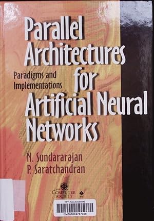 Immagine del venditore per Parallel architectures for artificial neural networks. Paradigms and implementations. venduto da Antiquariat Bookfarm