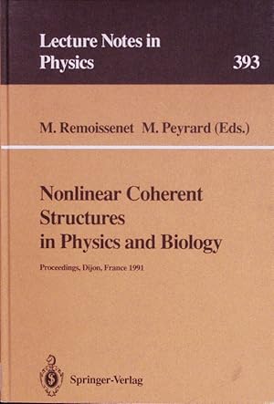 Seller image for Nonlinear Coherent Structures in Physics and Biology. Proceedings of the 7th Interdisciplinary Workshop Held at Dijon, France, 4-6 June 1991. for sale by Antiquariat Bookfarm