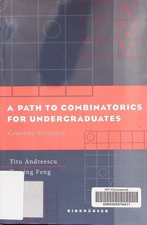 Bild des Verkufers fr A Path to Combinatorics for Undergraduates. Counting Strategies. zum Verkauf von Antiquariat Bookfarm