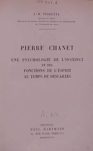 Seller image for PIERRE CHANET UNE PSYCHOLOGIE DE L INSTINCT ET DES FONCTIONS DE L ESPRIT AU TEMPS DE DESCARTES. for sale by Antiquariat Bookfarm