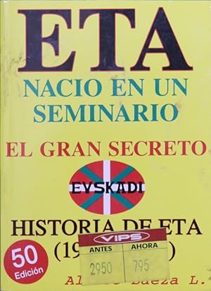 Imagen del vendedor de E.T.A. naci en un seminario el gran secreto : historia de ETA de 1952-1995 a la venta por Librera Alonso Quijano