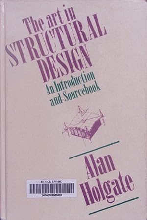 Imagen del vendedor de The art in structural design. An introduction and sourcebook. a la venta por Antiquariat Bookfarm
