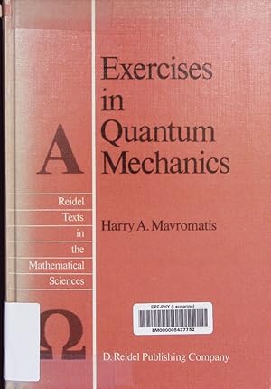 Imagen del vendedor de Exercises in quantum mechanics. A collection of illustrative problems and their solutions. a la venta por Antiquariat Bookfarm
