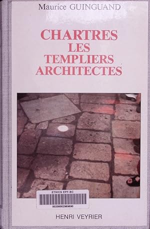 Image du vendeur pour Chartres. Les templiers architectes. mis en vente par Antiquariat Bookfarm
