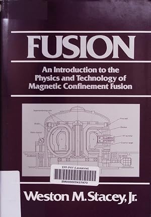 Fusion. An introduction to the physics and technology of magnetic confinement fusion.