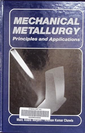 Bild des Verkufers fr Mechanical metallurgy. Principles and applications. zum Verkauf von Antiquariat Bookfarm
