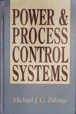 Bild des Verkufers fr Power and process control systems. For the plant engineer and designer. zum Verkauf von Antiquariat Bookfarm