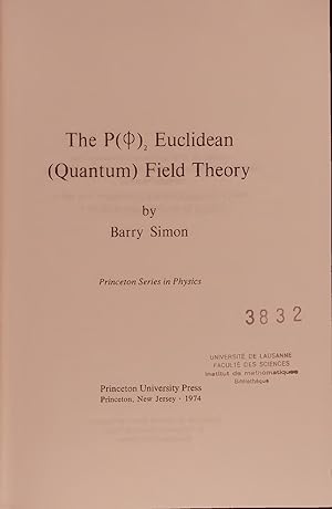 Bild des Verkufers fr The P(?) 2 Euclidean (Quantum) Field Theory. Princeton Series in Physics zum Verkauf von Antiquariat Bookfarm