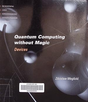 Image du vendeur pour Quantum computing without magic. Devices. mis en vente par Antiquariat Bookfarm